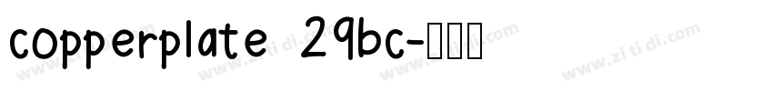 copperplate 29bc字体转换